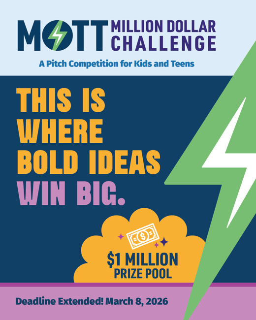 Mott Million Dollar Challenge, deadline extended until March 8.