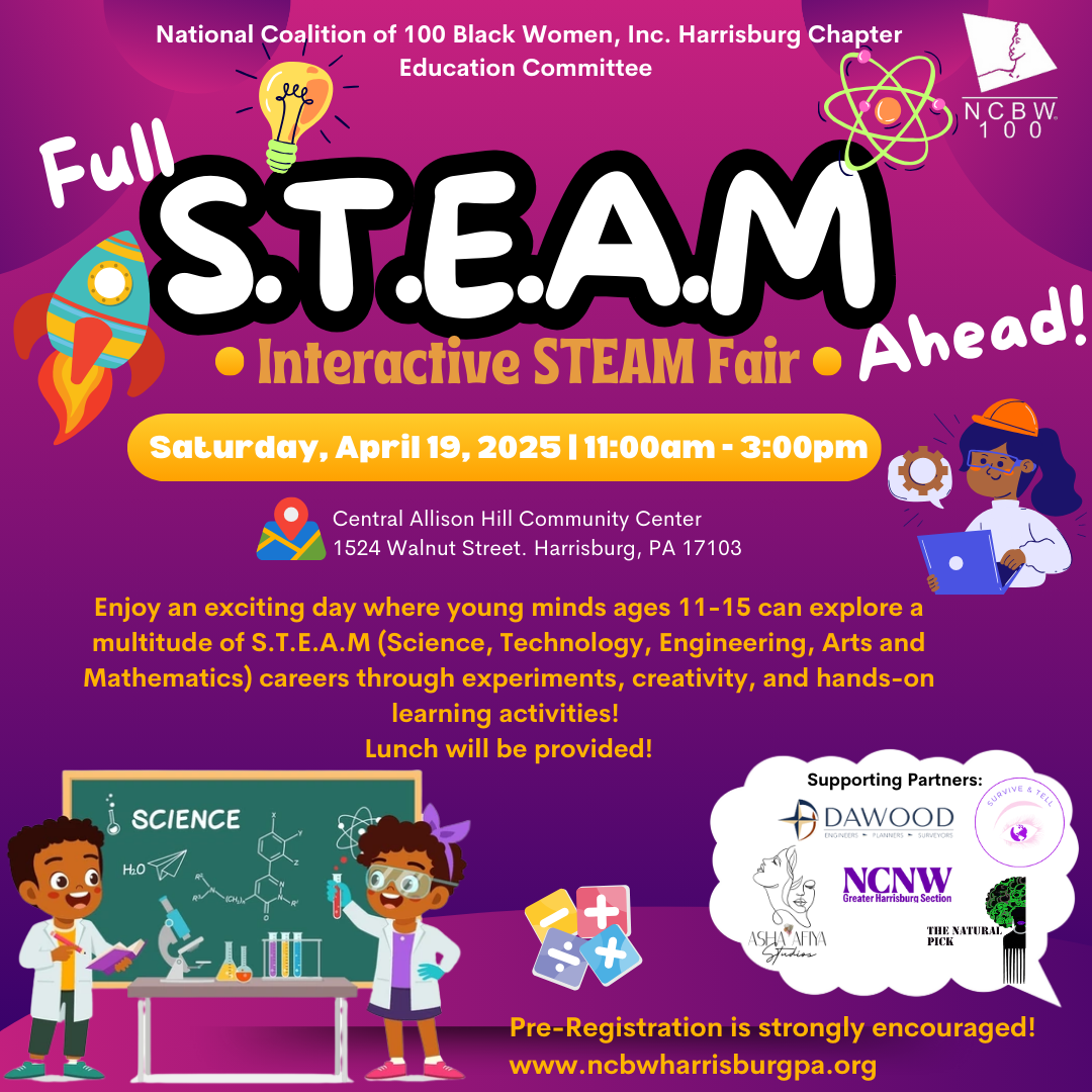 S.T.E.A.M. fair, April 19. More information at www.ncbwharrisburgpa.org