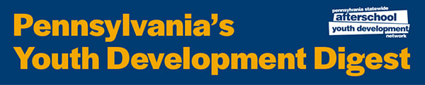 Pennsylvania's Youth Development Digest